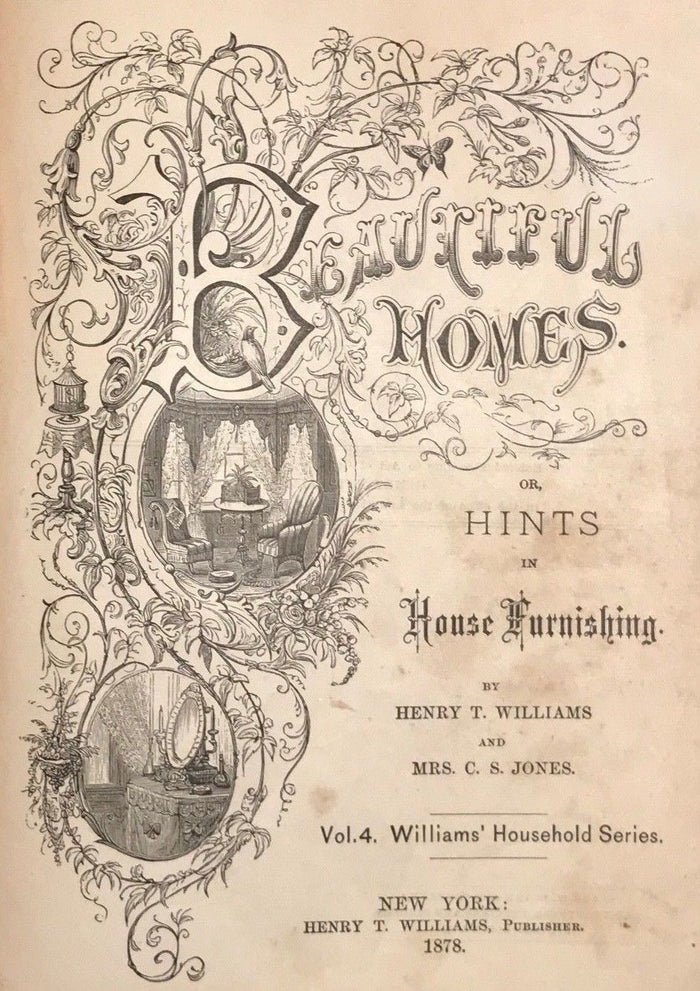 1878 - BEAUTIFUL HOMES: HINTS IN HOUSE FURNISHING - 1st/1st VICTORIAN DESIGN