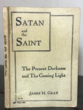 1909 SATAN AND THE SAINT - Gray 1st - ARMAGEDDON, BIBLICAL END-TIMES, DEMONOLOGY