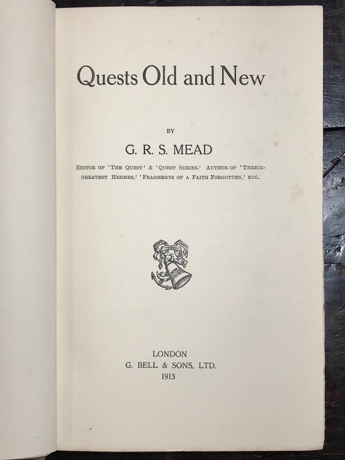 1913 - QUESTS OLD AND NEW by GEORGE R.S. MEAD, 1st - SPIRIT MYSTICISM PSYCHIC