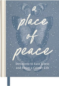 A Place of Peace: Devotions to Ease Stress and Enjoy a Calmer Life