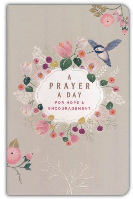 A Prayer a Day For Hope & Encouragement Devotional
