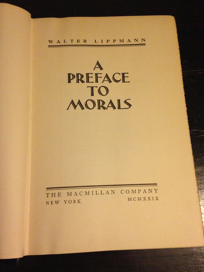 A PREFACE TO MORALS by Walter Lippmann, SIGNED, 1st Edition 1st Printing, 1929