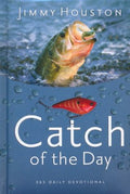 Catch of the Day: Spiritual Lessons for Life from the Sport of Fishing