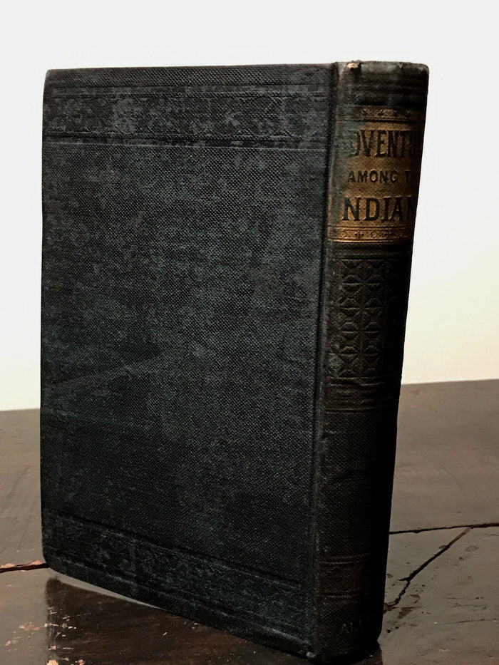 DARING ADVENTURES AMONG THE INDIANS Being a Narrative of Border Warfare, 1885