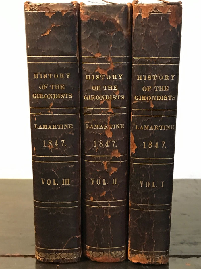 HISTORY OF THE GIRONDISTS, de LaMartine, 1st Ed 1847-48 3 Vols French Revolution