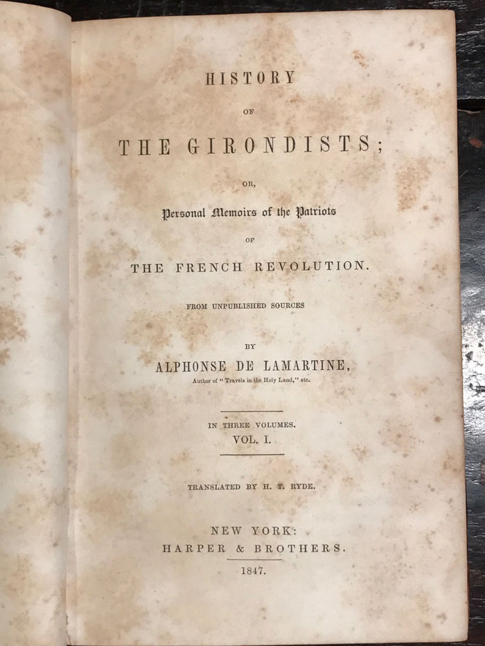 HISTORY OF THE GIRONDISTS, de LaMartine, 1st Ed 1847-48 3 Vols French Revolution