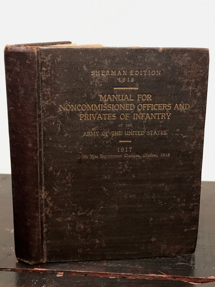 MANUAL FOR NONCOMMISSIONED OFFICERS AND PRIVATES OF INFANTRY 1917 ~ Sherman Ed.