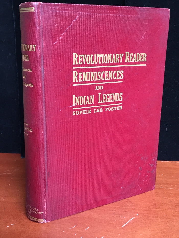 REVOLUTIONARY READER REMINISCENCES & INDIAN LEGENDS, Foster, 1st/1st 1913 SOUTH