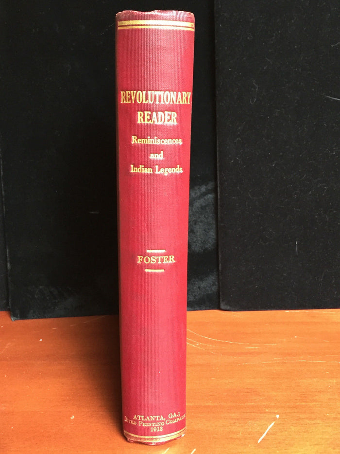 REVOLUTIONARY READER REMINISCENCES & INDIAN LEGENDS, Foster, 1st/1st 1913 SOUTH
