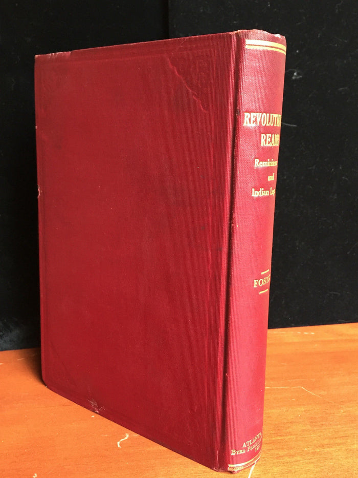 REVOLUTIONARY READER REMINISCENCES & INDIAN LEGENDS, Foster, 1st/1st 1913 SOUTH