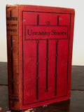 UNCANNY STORIES ~ C. ARTHUR PEARSON LTD. 1st/1st 1916 SCARCE HORROR Supernatural