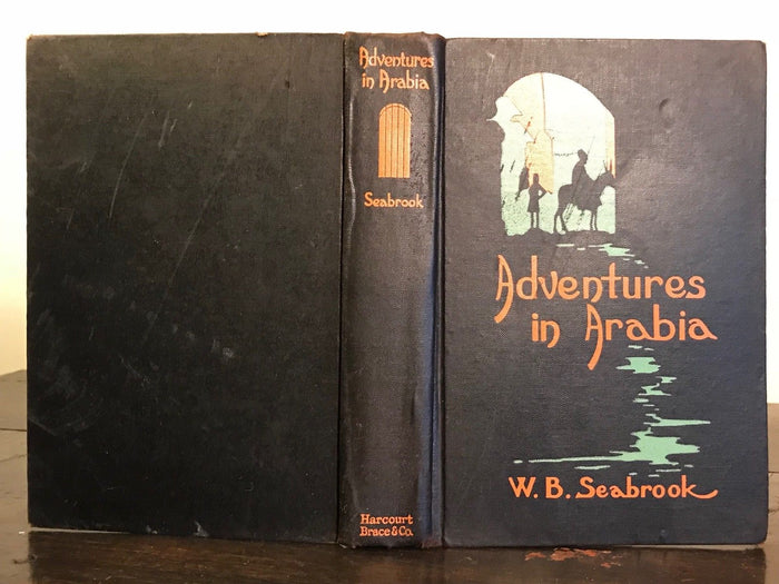 W.B. SEABROOK - ADVENTURES IN ARABIA, 1st/1st 1927 DERVISHES, DEVIL WORSHIPPERS