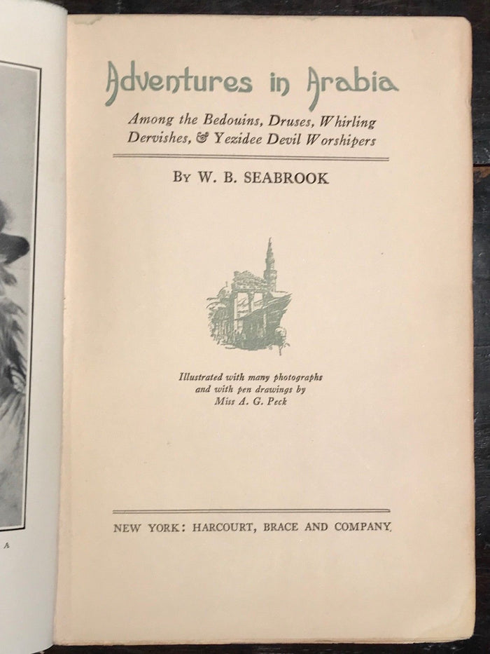 W.B. SEABROOK - ADVENTURES IN ARABIA, 1st/1st 1927 DERVISHES, DEVIL WORSHIPPERS